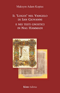 Il ‘Logos’ nel Vangelo di San Giovanni e nei testi gnostici in Nag Hammadi
