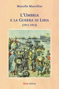 L'Umbria e la Guerra di Libia (1911-1912)